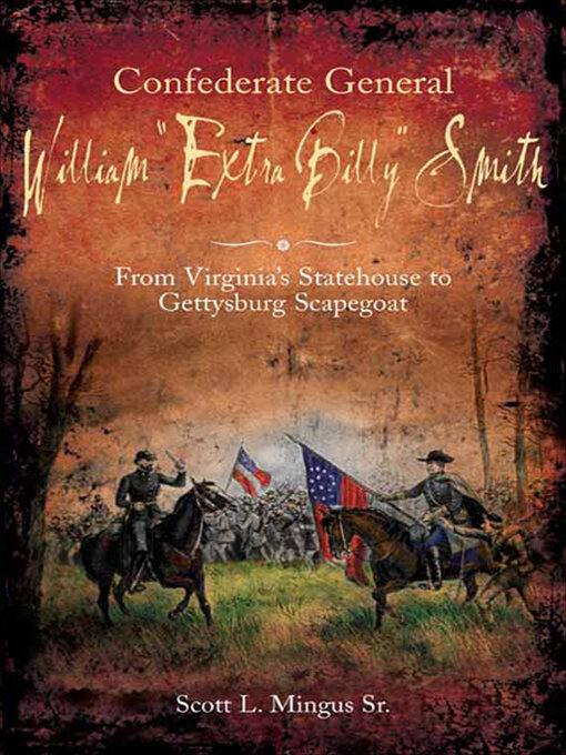 Title details for Confederate General William "Extra Billy" Smith by Scott L. Mingus - Available